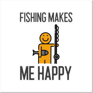 Fishing Makes Me Happy Posters and Art